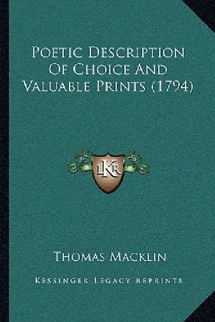 Poetic Description Of Choice And Valuable Prints (1794) by Thomas Macklin