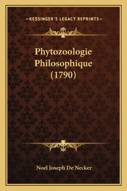 Phytozoologie Philosophique (1790) by Noel Joseph De Necker
