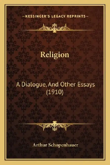 Religion: A Dialogue, And Other Essays (1910) by Arthur Schopenhauer