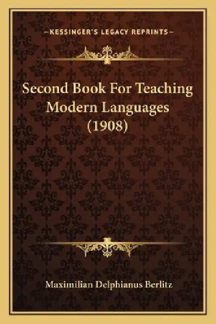 Second Book For Teaching Modern Languages (1908) by Maximilian Delphianus Berlitz