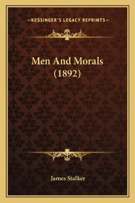 Men And Morals (1892) by James Stalker