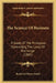 The Science Of Business: A Study Of The Principles Controlling The Laws Of Exchange (1885) by Roderick Henry Smith