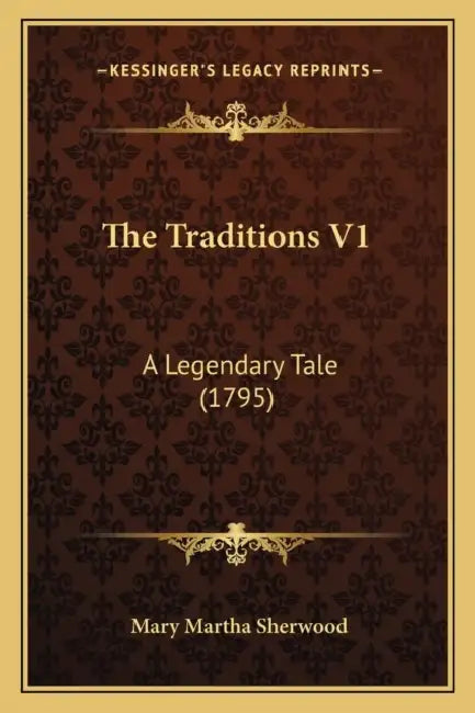 The Traditions V1: A Legendary Tale (1795) by Mary Martha Sherwood