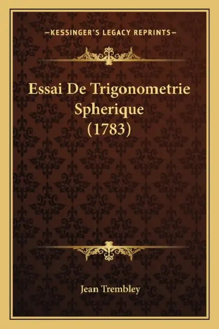Essai De Trigonometrie Spherique (1783) by Jean Trembley