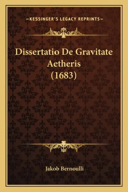 Dissertatio De Gravitate Aetheris (1683) by Jakob Bernoulli