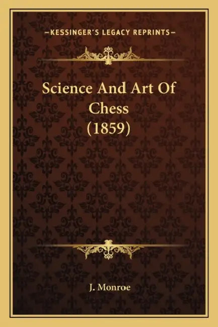 Science And Art Of Chess (1859) by J. Monroe