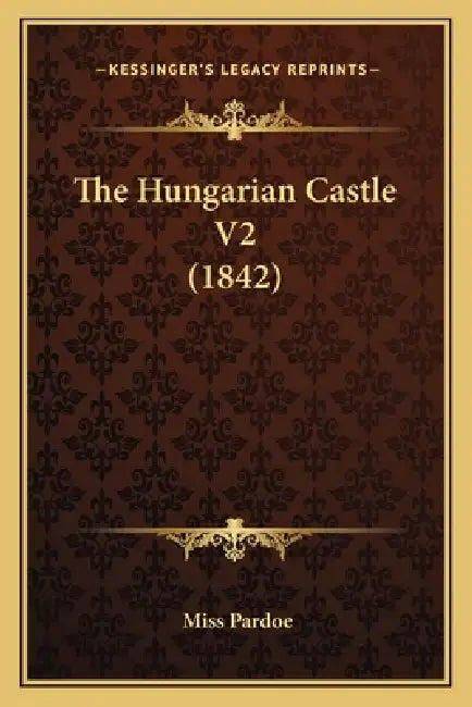 The Hungarian Castle V2 (1842) by Pardoe