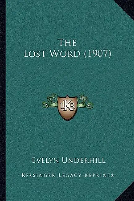 The Lost Word (1907) by Evelyn Underhill