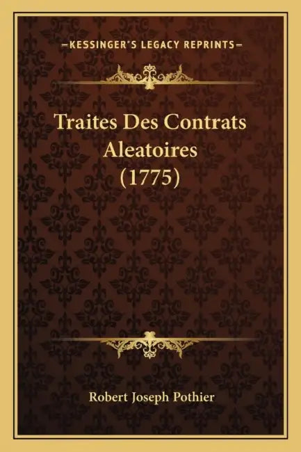 Traites Des Contrats Aleatoires (1775) by Robert Joseph Pothier