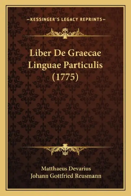 Liber De Graecae Linguae Particulis (1775) by Matthaeus Devarius, Johann Gottfried Reusmann