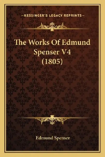 The Works Of Edmund Spenser V4 (1805) by Edmund Spenser