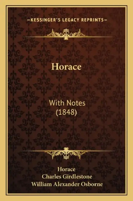 Horace: With Notes (1848) by Horace, Charles Girdlestone, William Alexander Osborne