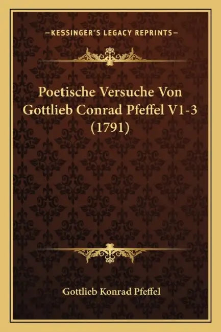 Poetische Versuche Von Gottlieb Conrad Pfeffel V1-3 (1791) by Gottlieb Konrad Pfeffel