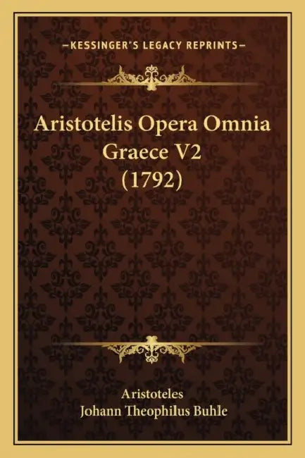 Aristotelis Opera Omnia Graece V2 (1792) by Aristoteles, Johann Theophilus Buhle