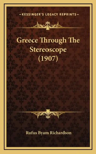 Greece Through The Stereoscope (1907) by Rufus Byam Richardson