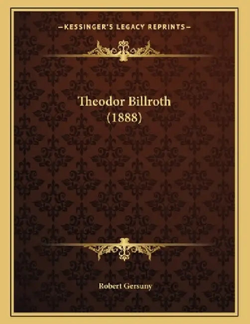 Theodor Billroth (1888) by Robert Gersuny