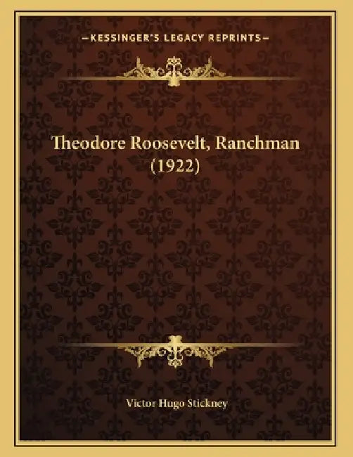 Theodore Roosevelt, Ranchman (1922) by Victor Hugo Stickney