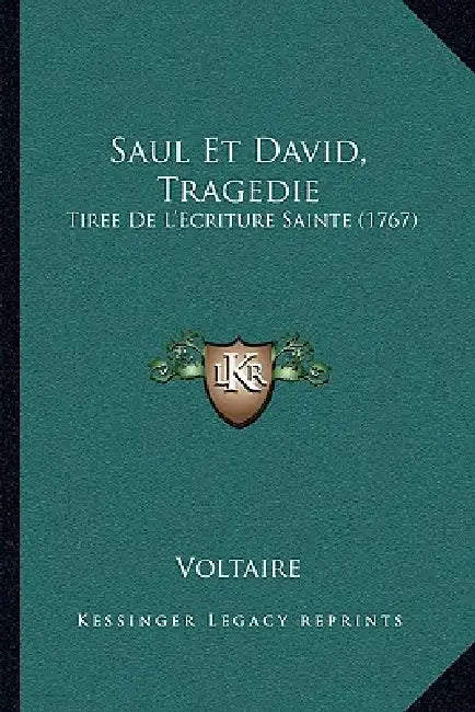 Saul Et David, Tragedie: Tiree De L'Ecriture Sainte (1767) by Voltaire