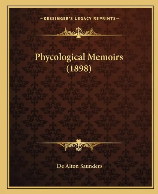 Phycological Memoirs (1898) by De Alton Saunders