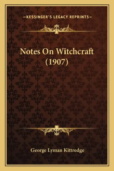Notes On Witchcraft (1907) by George Lyman Kittredge