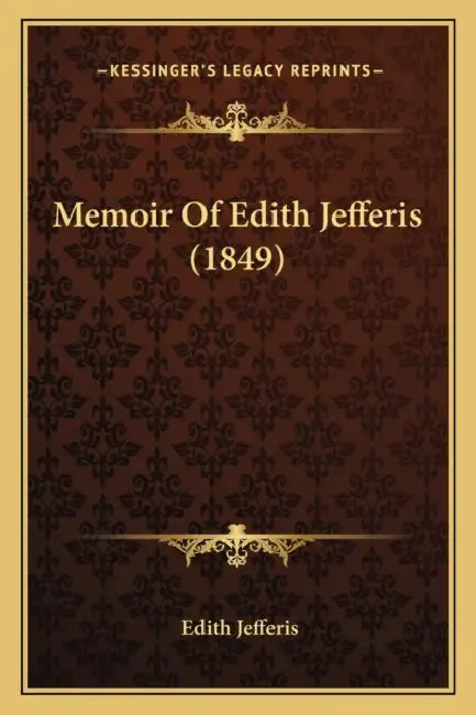 Memoir Of Edith Jefferis (1849) by Edith Jefferis