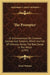 The Prompter: Or A Commentary On Common Sayings And Subjects, Which Are Full Of Common Sense, The Best Sense In The World (1793) by Noah Webster