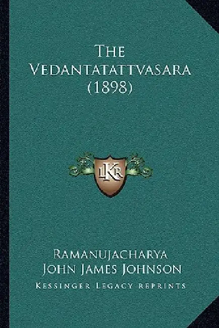 The Vedantatattvasara (1898) by Ramanujacharya, John James Johnson