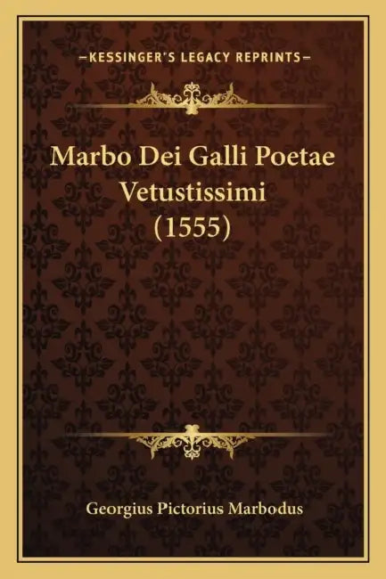 Marbo Dei Galli Poetae Vetustissimi (1555) by Georgius Pictorius Marbodus