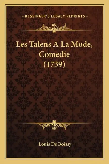Les Talens A La Mode, Comedie (1739) by Louis de Boissy