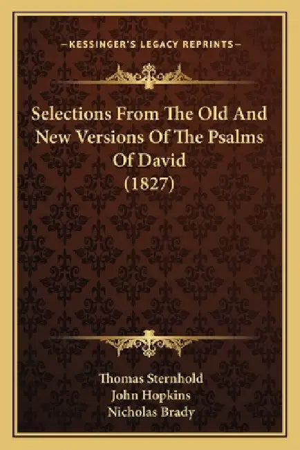 Selections From The Old And New Versions Of The Psalms Of David (1827) by Thomas Sternhold, John Hopkins, Nicholas Brady