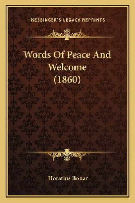 Words Of Peace And Welcome (1860) by Horatius Bonar