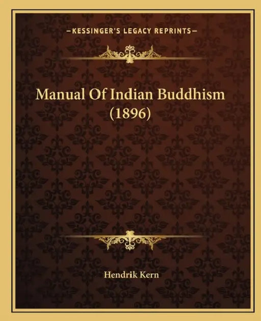 Manual Of Indian Buddhism (1896) by Hendrik Kern