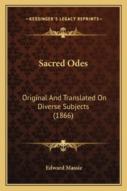 Sacred Odes: Original And Translated On Diverse Subjects (1866) by Edward Massie