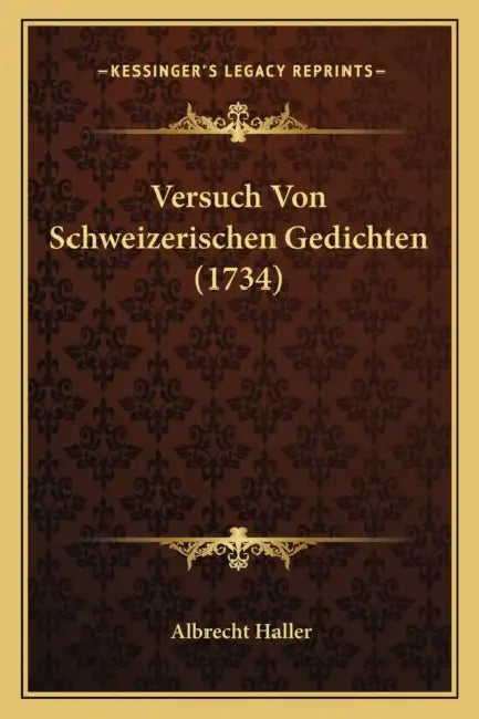 Versuch Von Schweizerischen Gedichten (1734) by Albrecht Haller