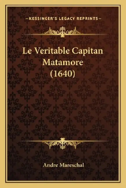Le Veritable Capitan Matamore (1640) by Andre Mareschal