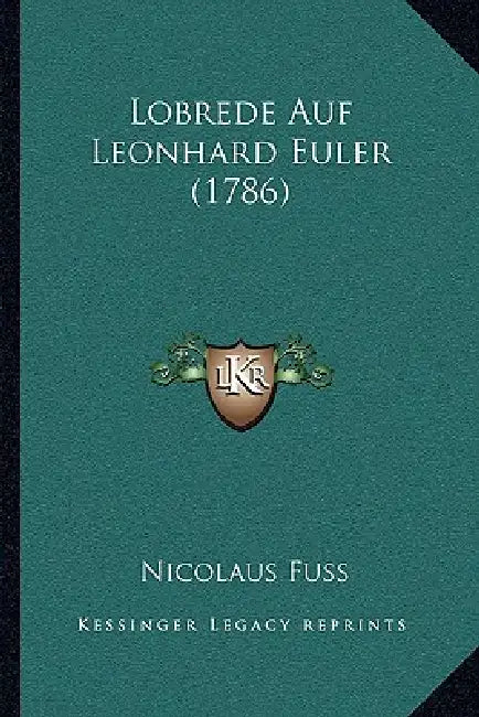Lobrede Auf Leonhard Euler (1786) by Nicolaus Fuss