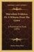 Marvelous Evidence, Or A Witness From The Grave: A Psychological Study (1895) by Thomas Henry Bates