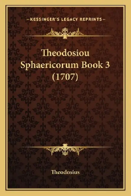 Theodosiou Sphaericorum Book 3 (1707) by Theodosius