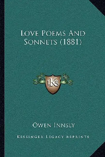 Love Poems And Sonnets (1881) by Owen Innsly