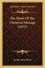 The Heart Of The Christian Message (1912) by George Aaron Barton
