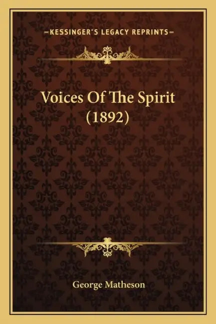 Voices Of The Spirit (1892) by George Matheson