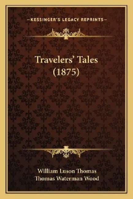Travelers' Tales (1875) by William Luson Thomas, Thomas Waterman Wood