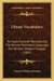 Libyan Vocabulary: An Essay Towards Reproducing The Ancient Numidian Language, Out Of Four Modern Tongues (1882) by Francis William Newman