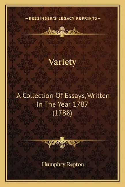 Variety: A Collection Of Essays, Written In The Year 1787 (1788) by Humphry Repton