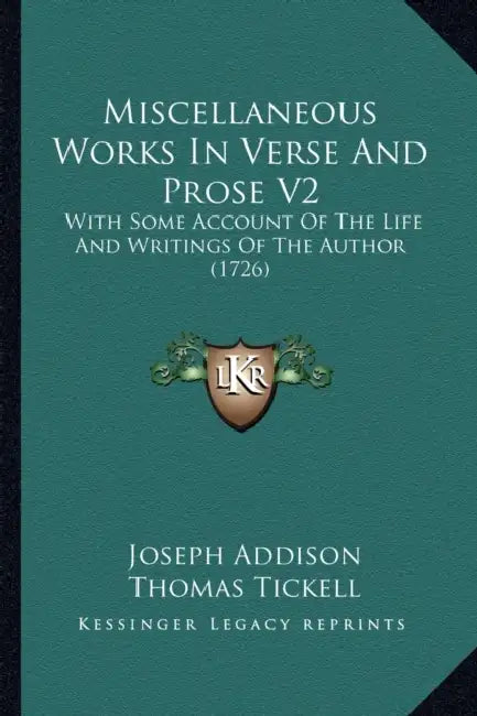 Miscellaneous Works In Verse And Prose V2: With Some Account Of The Life And Writings Of The Author (1726) by Joseph Addison, Thomas Tickell