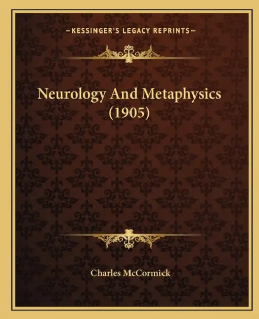 Neurology And Metaphysics (1905) by Charles McCormick