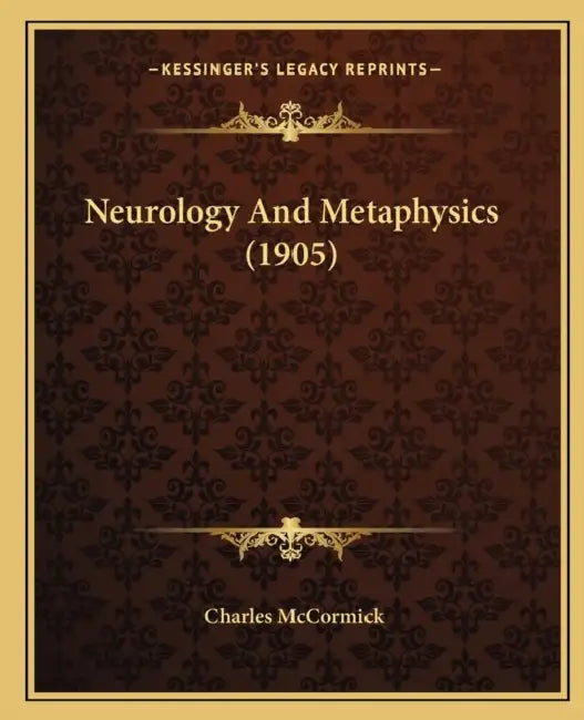Neurology And Metaphysics (1905) by Charles McCormick