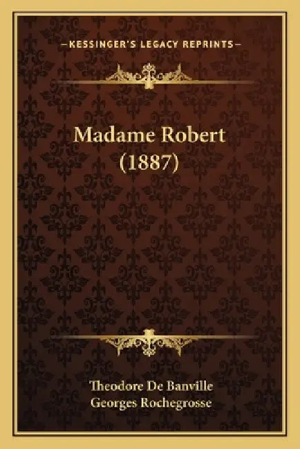Madame Robert (1887) by Theodore De Banville, Georges Rochegrosse