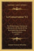 Le Conservateur V2: Ou Bibliotheque Choisie de Litterature, de Morale Et Da Acentsacentsa A-Acentsa Acentshistoire (1787) by Antoine Francois Delandine