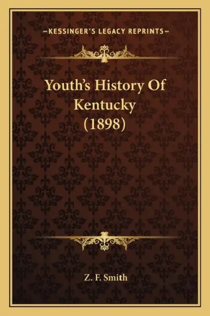 Youth's History Of Kentucky (1898) by Z. F. Smith